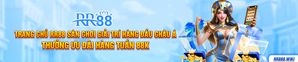 trang chủ rr88 sân chơi giải trí hàng đầu châu á thưởng ưu đãi
